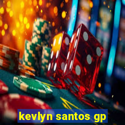 kevlyn santos gp